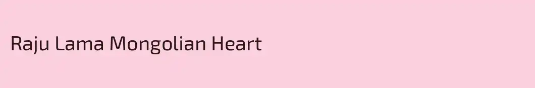 Raju Lama Mongolian Heart